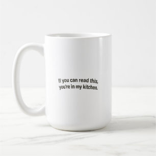 If You Can Read This You're In My Kitchen Premium Coffee Mug