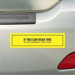 If You Can Read This, You're Probably Too Close Car Magnet
