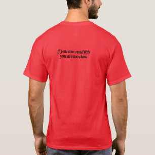 If You Can Read This You're Too Close Funny T-Shirt
