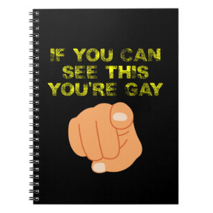 If You Can See This You're Gay Funny LGBTQ Notebook