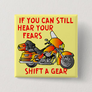 If You Can Still Hear Your Fears Shift A Gear # 15 Cm Square Badge
