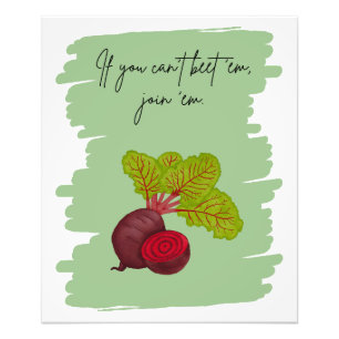 If You Can’t Beet ’Em, Join ’Em – Fun Veggie Desig Photo Print