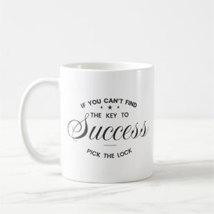 If You Can’t Find the Key to Success Coffee Mug