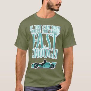If You Can Turn Drag Racing Tee_4 T-Shirt