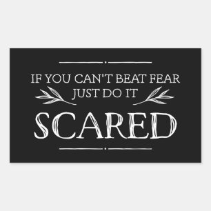 If You Can't Beat Fear, Just Do It Scared Rectangular Sticker