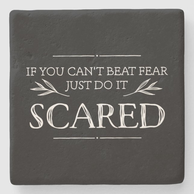 If You Can't Beat Fear, Just Do It Scared Stone Coaster (Front)