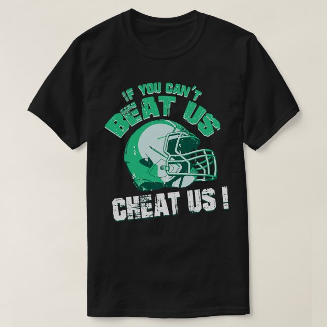 If You Cant Beat Us Cheat Us T-Shirt (Design Front)