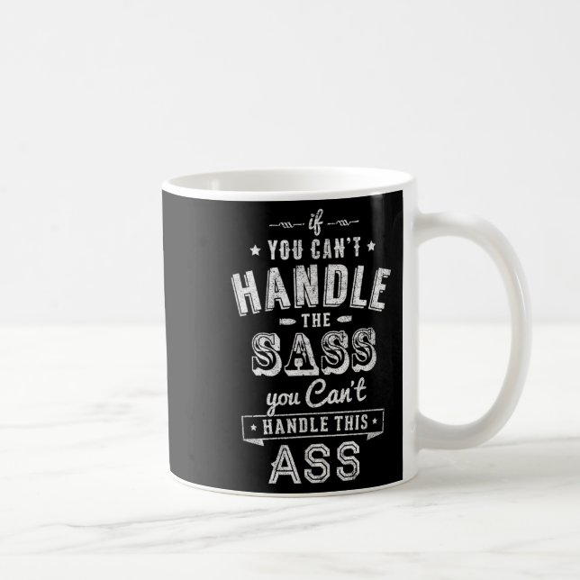 If You Can't Handle The S You Can't Handle The  Coffee Mug (Right)