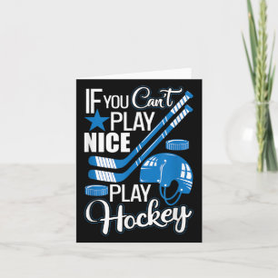 If You Can't Play Nice Play Hockey, Hockey Lover G Card