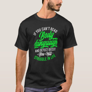If You Can't Read Body Language Life Skills Quote T-Shirt