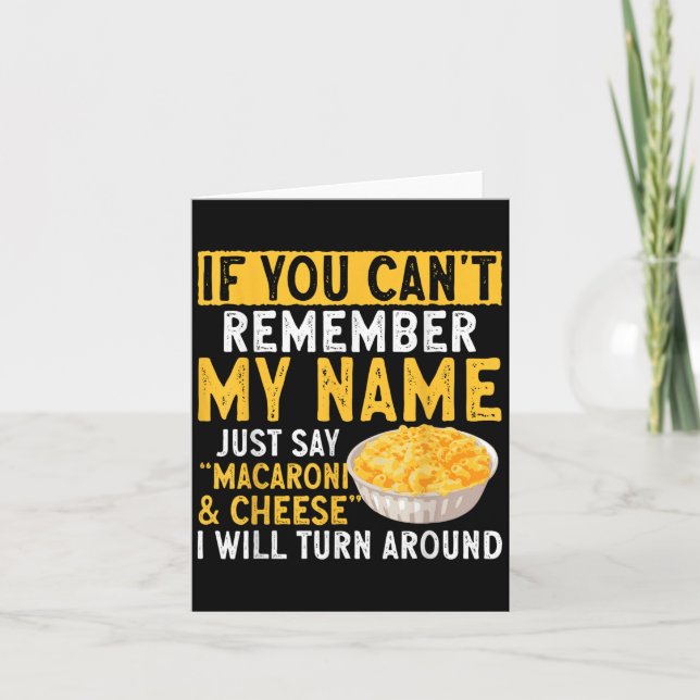 If You Can't Remember My Name Just Say Macaroni An Card (Front)