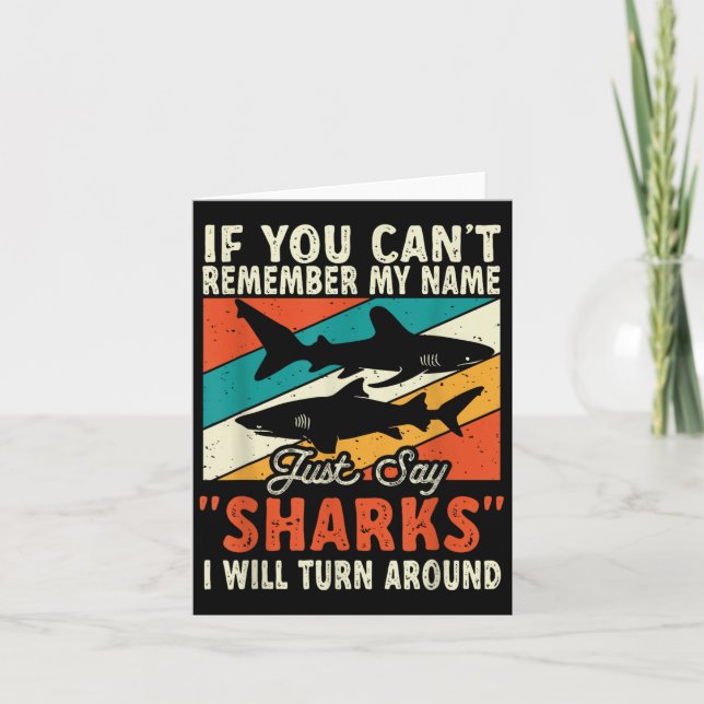 If You Can't Remember My Name Just Say Sharks  Card (Front)