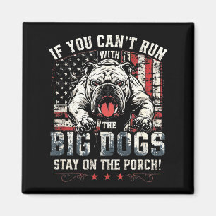 If You Can't Run With The Big Dog Stay On The Rch  Magnet