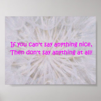 If you cant say anything nice poster