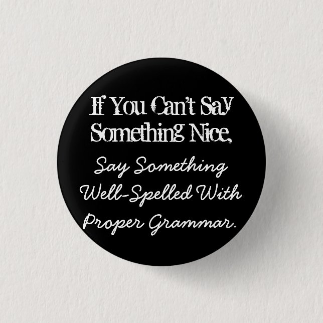 If You Can't Say Something Nice Button (Front)