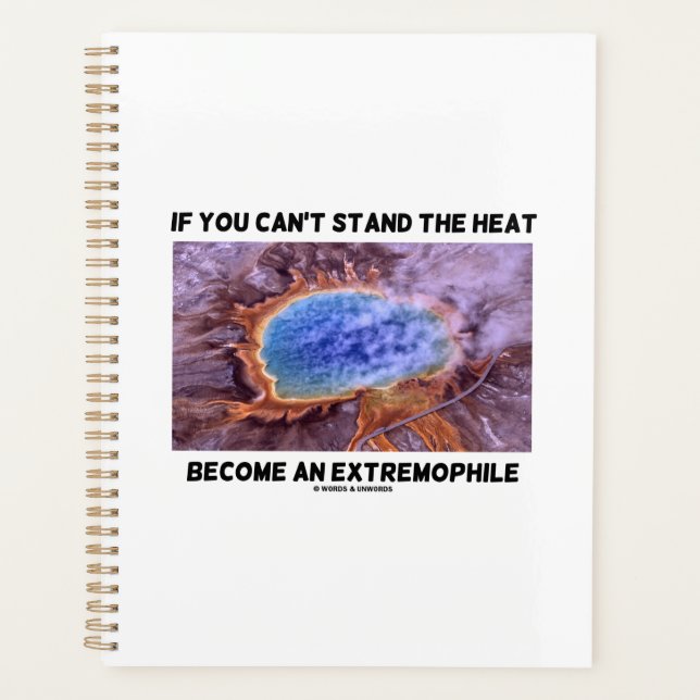 If You Can't Stand The Heat Become An Extremophile Planner (Front)