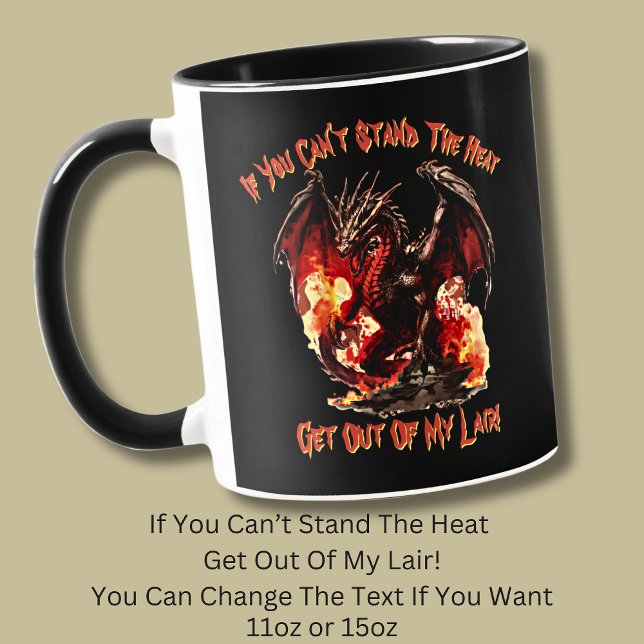 If You Can't Stand The Heat Get Out of My Lair!    Mug (Creator Uploaded)