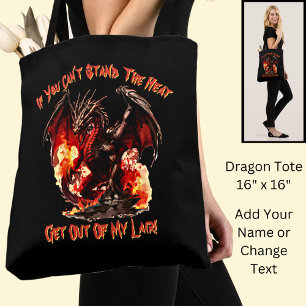If You Can't Stand The Heat Get Out of My Lair!    Tote Bag