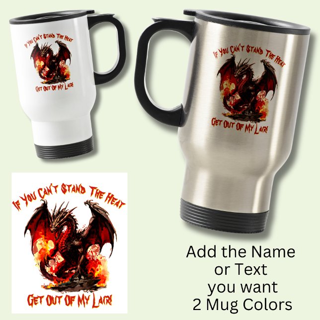 If You Can't Stand The Heat Get Out of My Lair!    Travel Mug (Creator Uploaded)