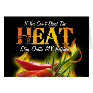 If You Can't Stand the Heat, Stay Outta MY Kitchen