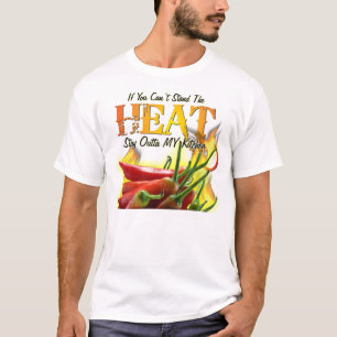 If You Can't Stand the Heat, Stay Outta MY Kitchen T-Shirt