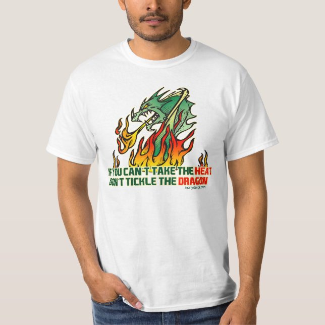 If You Can't Take The Heat T-Shirt (Front)