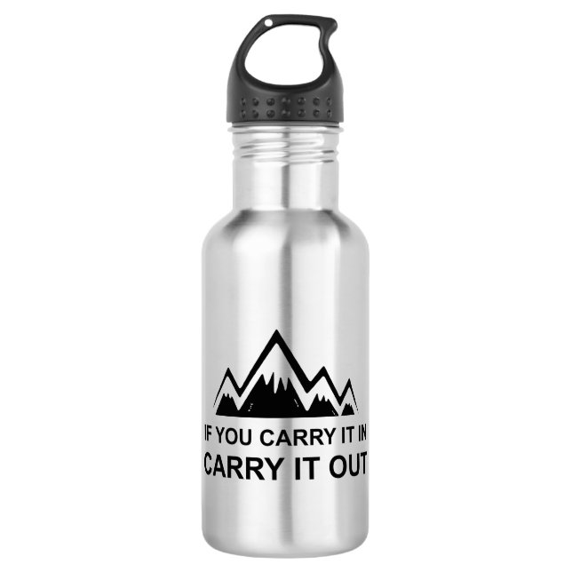 If You Carry It In Carry It Out 532 Ml Water Bottle (Front)