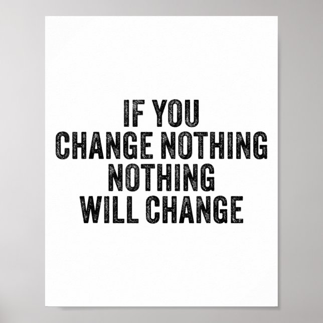 If You Change Nothing Gym Fitness Workout Motivati Poster (Front)