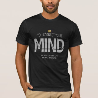 If you correct your mind - Lao Tzu quotes T-Shirt