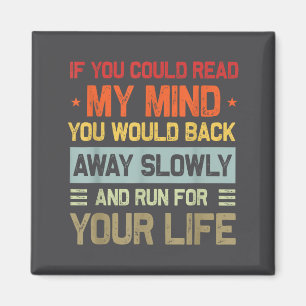 If You Could Read My Mind Funny Sarcastic Saying M Magnet