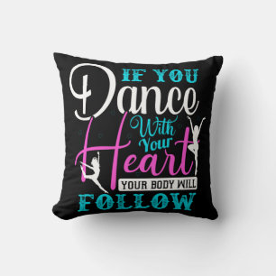 If You Dance With Your Heart Cushion