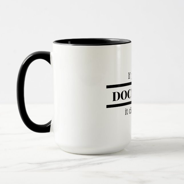 If You Didn't Document It, It Didn't Happen. Mug (Left)