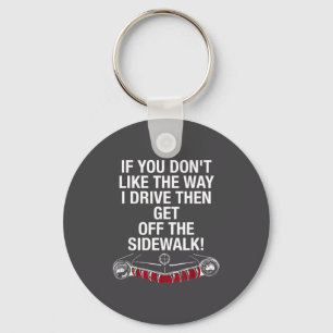 If You Don't Like The Way I Drive Then Get Off Key Ring