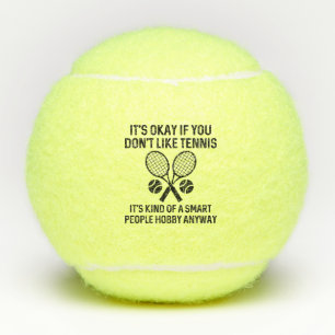 If You Don’t Like Tennis Balls