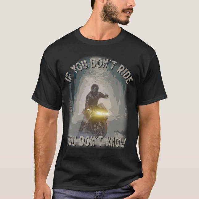 If You Don´t Ride You Don´t Know USA Motorcycle T-Shirt (Front)