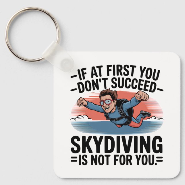 If You Don’t Succeed Skip Skydiving Key Ring (Front)