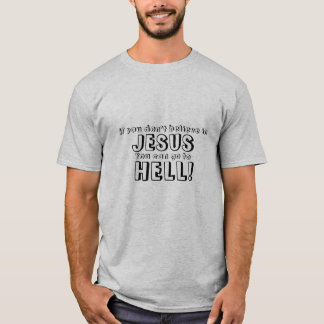 If you don't believe in Jesus Funny Tshirt