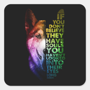 If You Dont Believe They Have Souls Husky Owner Square Sticker