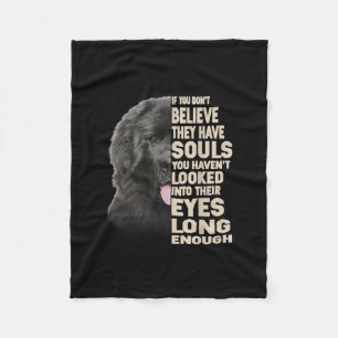 If You Dont Believe They Have Souls Newfoundland Fleece Blanket
