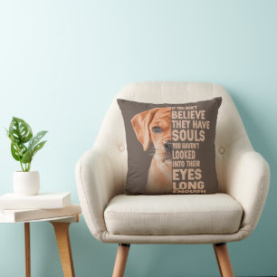 If you don't believe they have souls Puggle lover Cushion