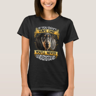 If You Don't Have One Dachshund Funny T-Shirt