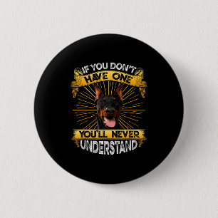 If You Don't Have One Doberman Nscher Funny 6 Cm Round Badge