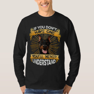 If You Dont Have One Doberman Pinscher Funny T-Shirt