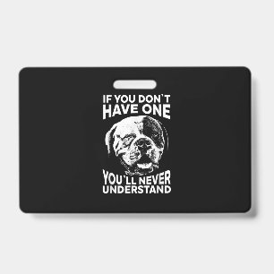 If You Dont Have One Funny American Bulldog Gift ID Badge