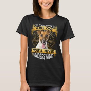 If You Don't Have One Jack Russell Terrier Funny T-Shirt