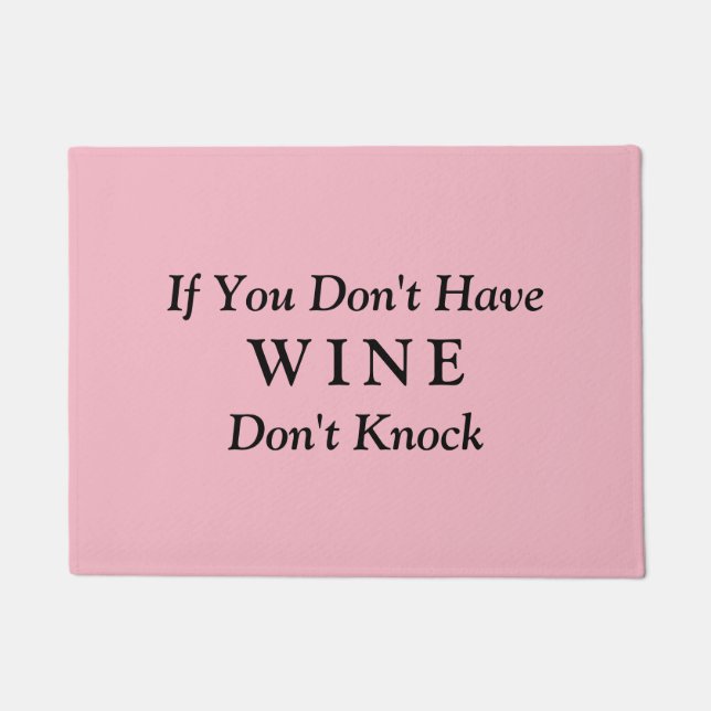 If You Don't Have WINE Don't Knock Doormat (Front)