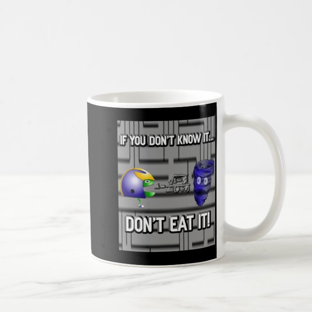 If You Dont Know It Dont Eat It  Coffee Mug (Right)