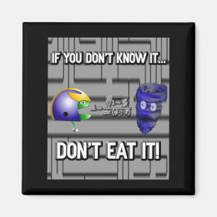 If You Dont Know It Dont Eat It  Magnet