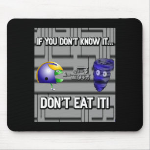 If You Dont Know It Dont Eat It Mouse Pad