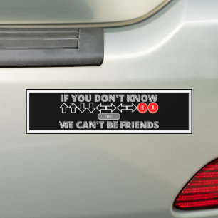 If You Don't Know We Can't Be Friends Cheat Code Bumper Sticker